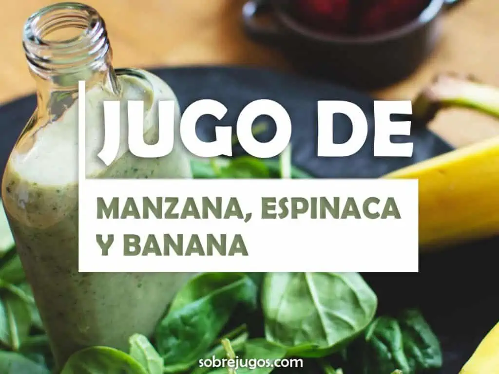JUGO DE MANZANA, ESPINACA Y BANANA