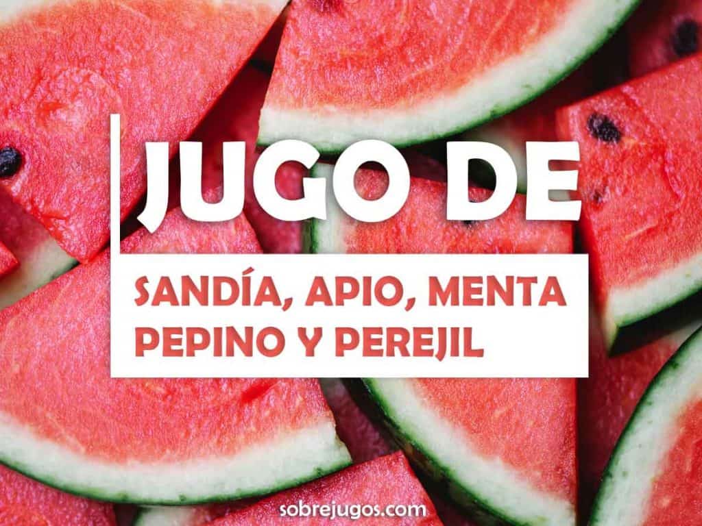 JUGO DE APIO, PEREJIL, PEPINO, MENTA Y SANDÍA