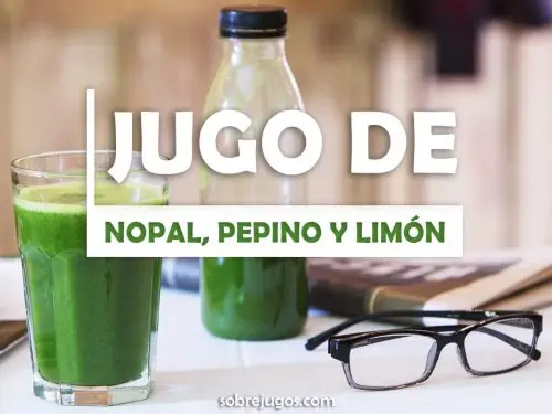JUGO DE NOPAL, PEPINO Y LIMÓN