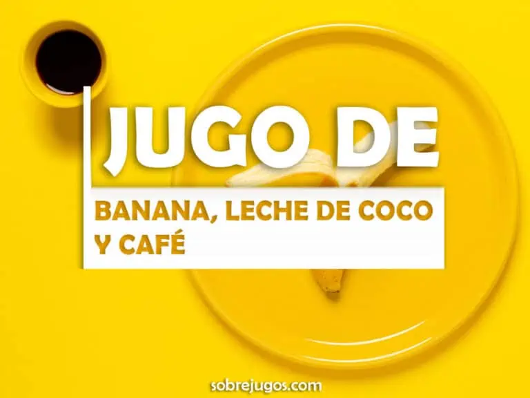 JUGO DE BANANA, LECHE DE COCO Y CAFÉ