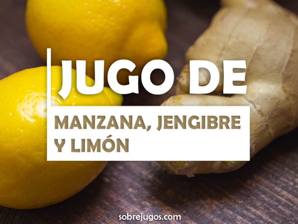 JUGO DE MANZANA, JENGIBRE Y LIMÓN