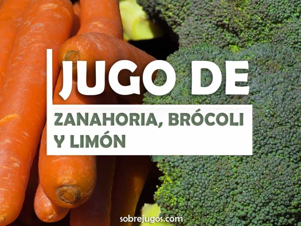 JUGO DE ZANAHORIA, BRÓCOLI Y LIMÓN