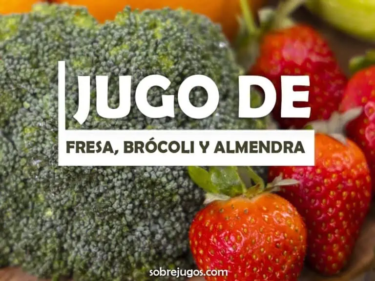 JUGO DE FRESA, BRÓCOLI Y ALMENDRA