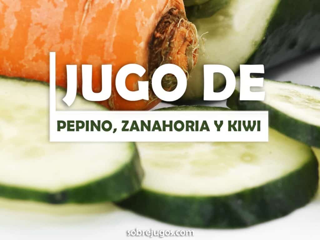 JUGO DE PEPINO, ZANAHORIA Y KIWI