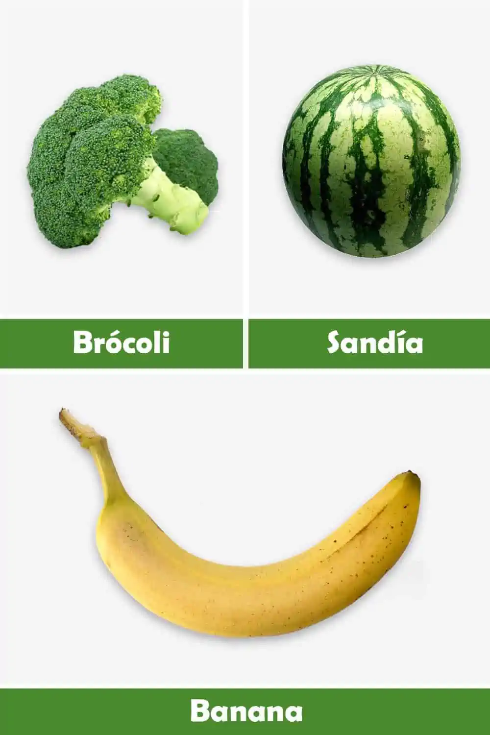 BRÓCOLI, SANDÍA Y BANANA