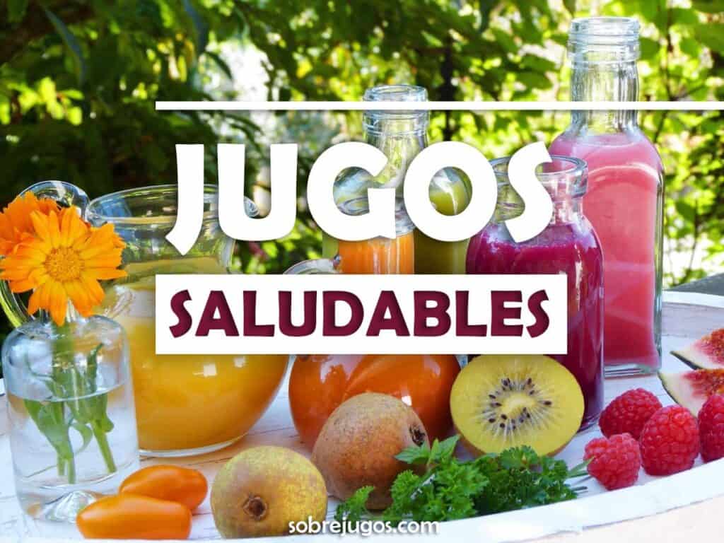 JUGOS SALUDABLES