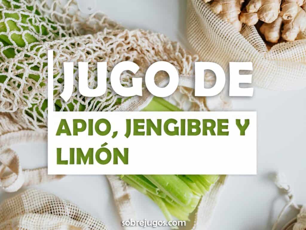 JUGO DE APIO, JENGIBRE Y LIMÓN