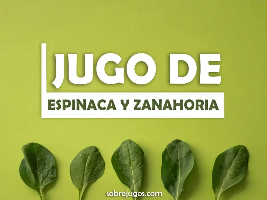 JUGO DE ESPINACA Y ZANAHORIA