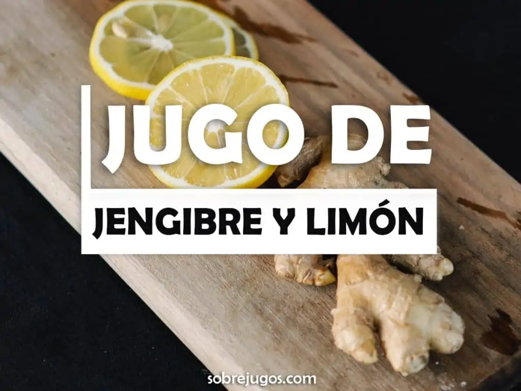 JUGO DE JENGIBRE Y LIMÓN