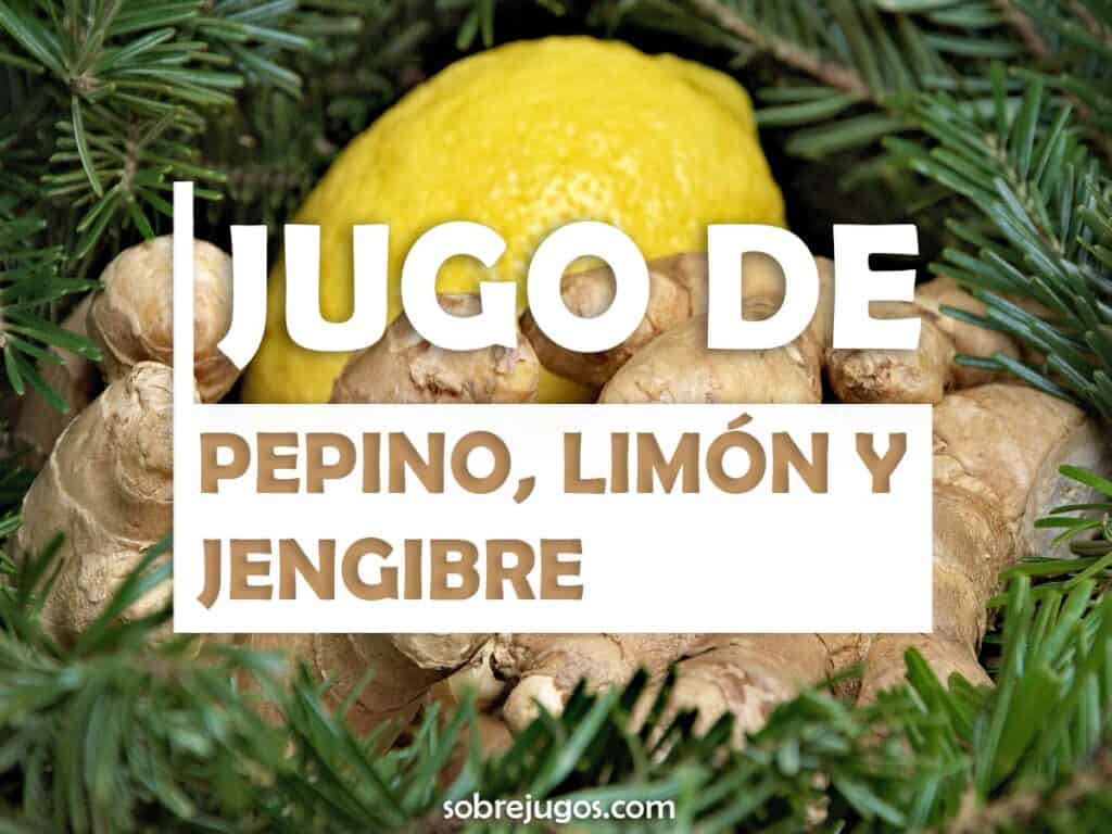 JUGO DE PEPINO, LIMÓN Y JENGIBRE