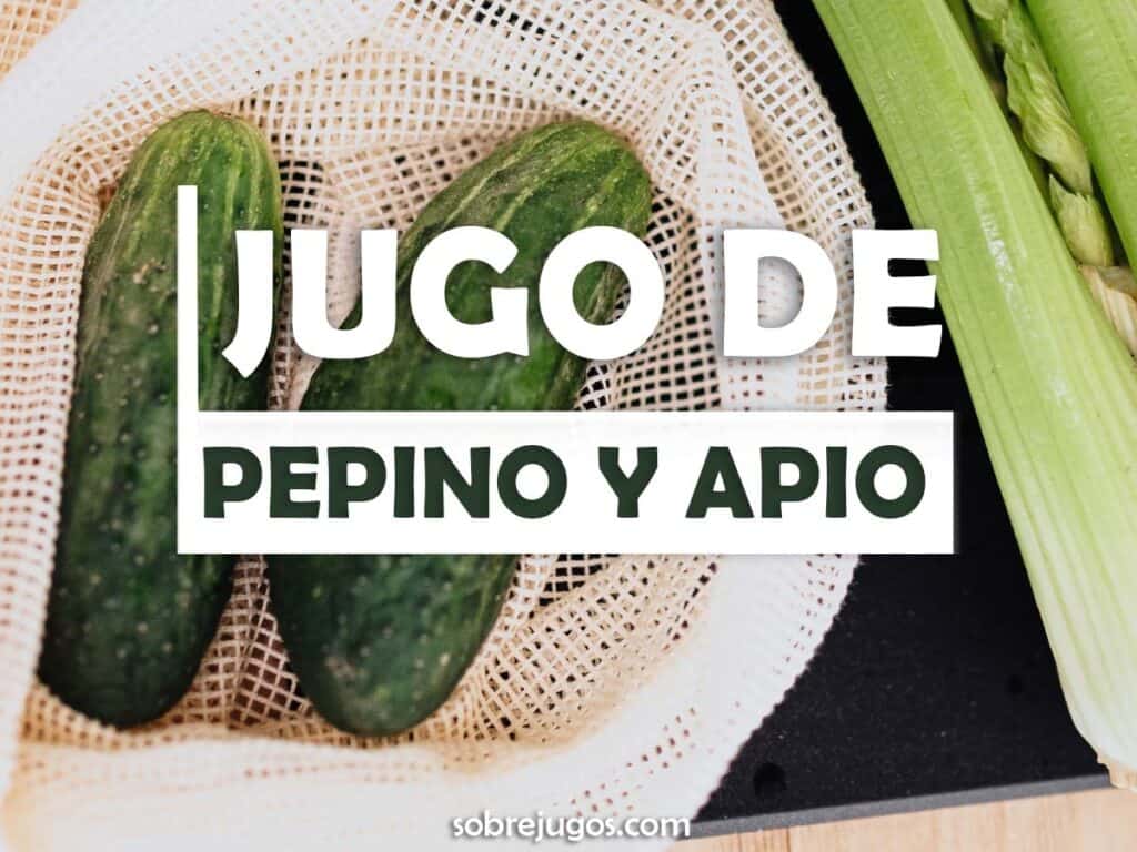 JUGO DE PEPINO Y APIO