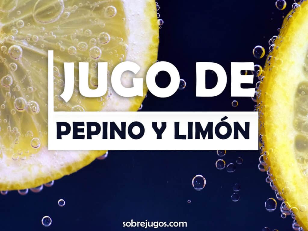 JUGO DE PEPINO Y LIMÓN