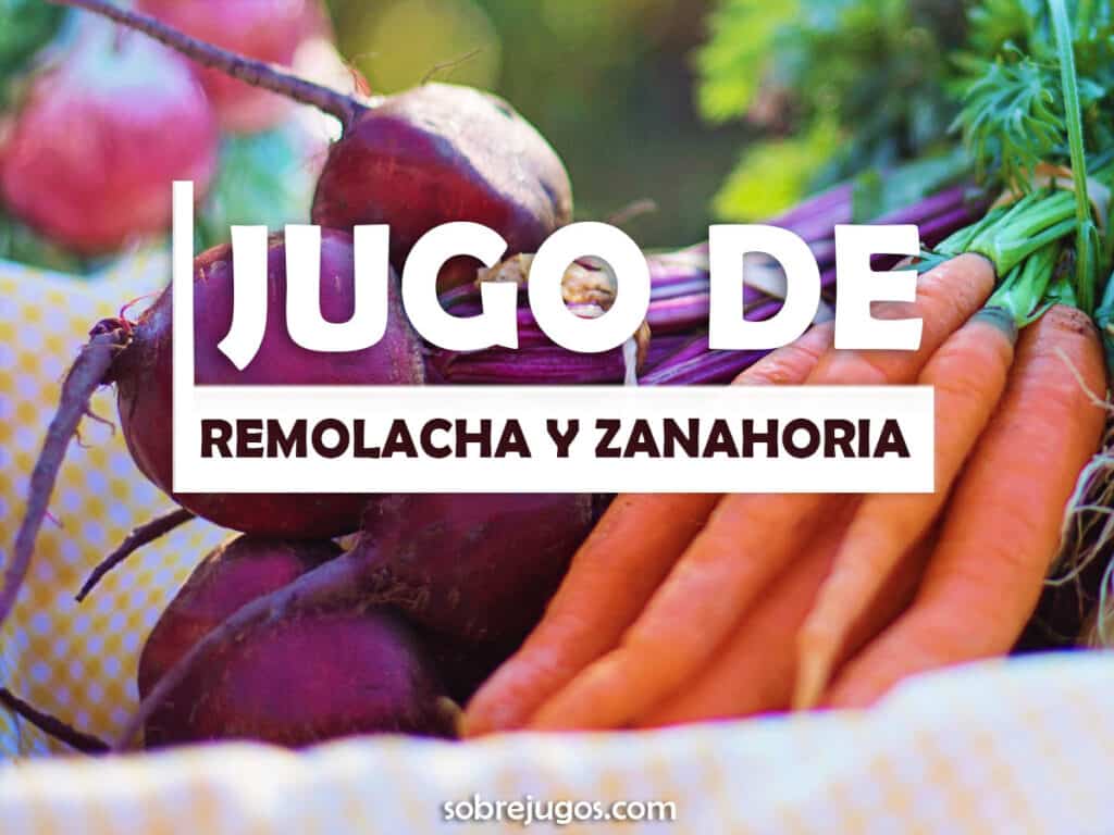 JUGO DE REMOLACHA Y ZANAHORIA
