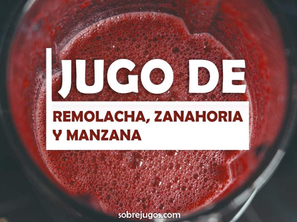 JUGO DE REMOLACHA, ZANAHORIA Y MANZANA
