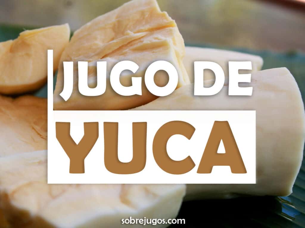 JUGO DE YUCA - MANDIOCA